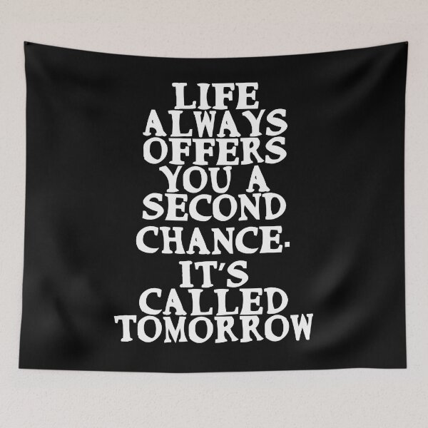 Item preview, Life always offers you a second chance. It’s called tomorrow designed and sold by Gevover.
