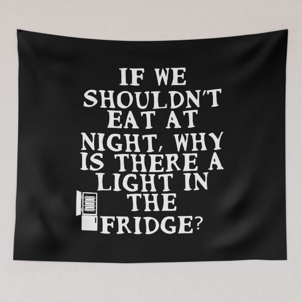 Item preview, If we shouldn’t eat at night, why is there a light in the fridge? designed and sold by Gevover.