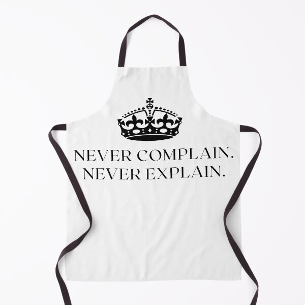 Item preview, Never Complain Never Explain designed and sold by Oreo2020 Creations.