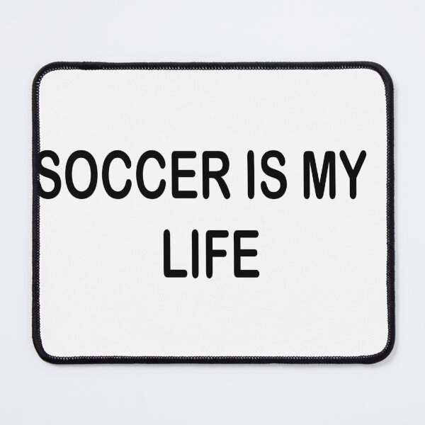 Item preview, SOCCER IS MY LIFE designed and sold by WSLM.