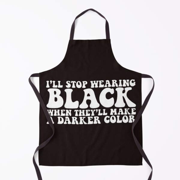 Item preview, Copy of Copy of I'll stop wearing black when they make a darker color,vintage look designed and sold by Sophistical.