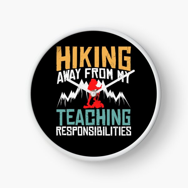 Item preview, Hiking Away From My Teaching Responsibilities designed and sold by Marvett-World.