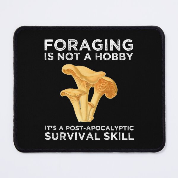 Item preview, Foraging Is Not A Hobby Chanterelle Mushroom Hunter designed and sold by Cat Lady Designs.