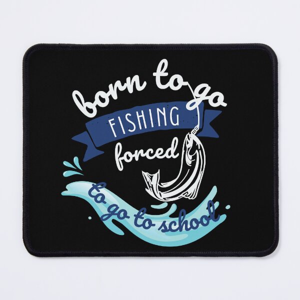 Item preview, Born To Go Fishing Forced To Go To School - Funny Angling Classic T-Shirt: Fish Fisherman T-Shirt For Men Women, School shirt,  First day of school, Little Boy, Little Girl designed and sold by StoreSB.