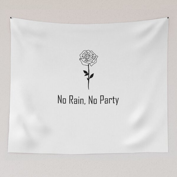 Item preview, no rain no party, Gift For Lovers Flowers, Gift for mom and Sister designed and sold by yssnyd.
