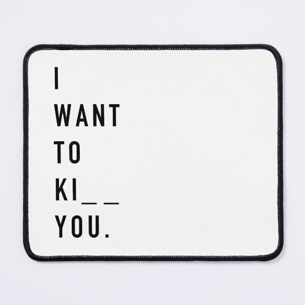 Item preview, I WANT TO KI__ YOU. black / Cool and Funny quotes designed and sold by DRK7DSGN.