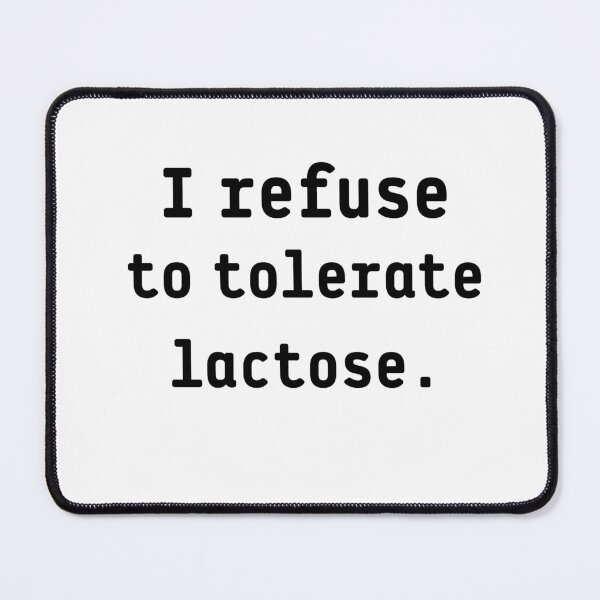 Item preview, i refuse to tolerate lactose (Lactose Intolerant ) designed and sold by hassendz.