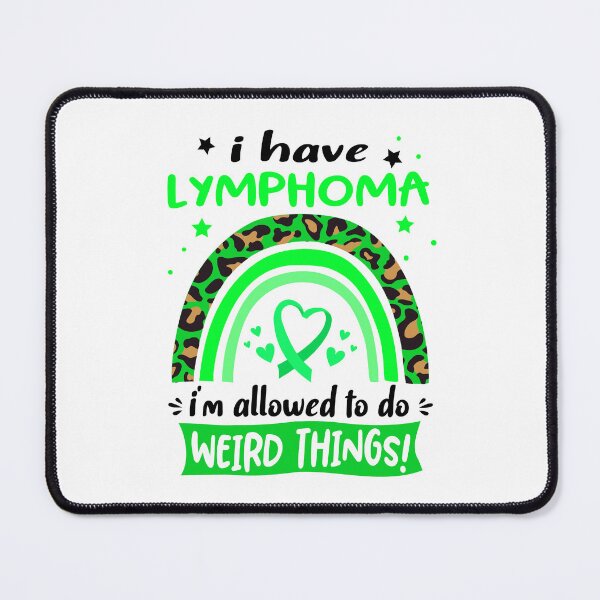 Item preview, Lymphoma Awareness - I have Lymphoma i am allowed to do Weird Things! designed and sold by KirstybShop.