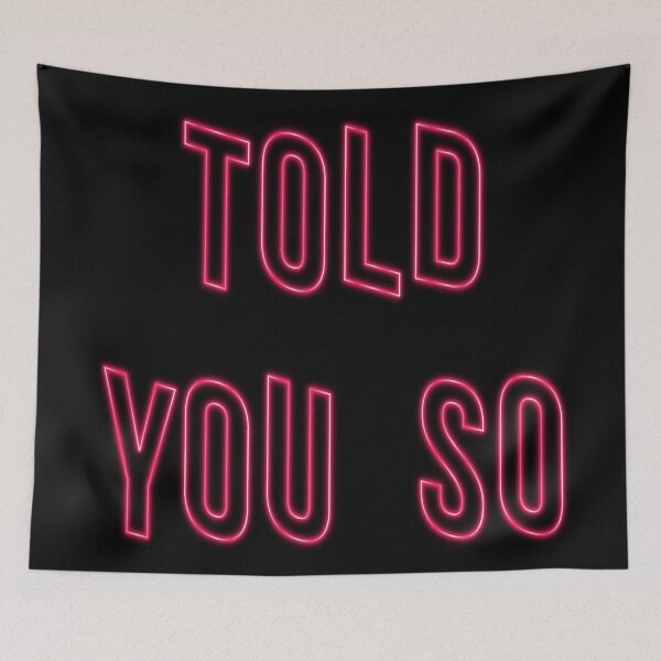 Item preview, Told You So - Black designed and sold by Glyzelle Alano.