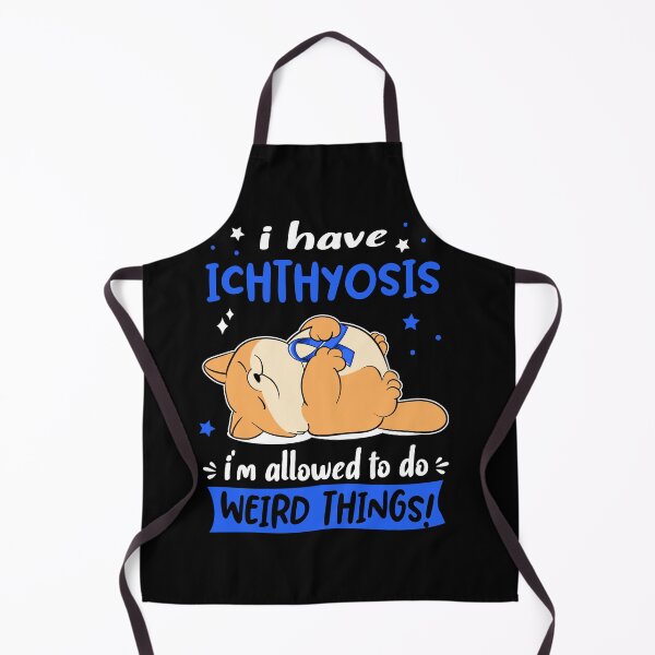 Item preview, Ichthyosis Awareness Funny I have Ichthyosis i'm allowed to do Weird Things! designed and sold by JanetShop809.
