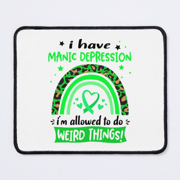 Item preview, Manic Depression Awareness - I have Manic Depression i am allowed to do Weird Things! designed and sold by KirstybShop.