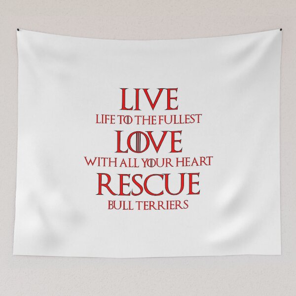 Item preview, "LIVE - LOVE - RESCUE" - BULL TERRIERS designed and sold by BulliesRule.