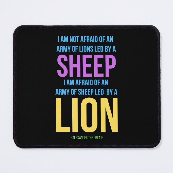 Item preview, I am not afraid of an army of lions led by a sheep - Motivational Quotes designed and sold by QuotesAreFun.