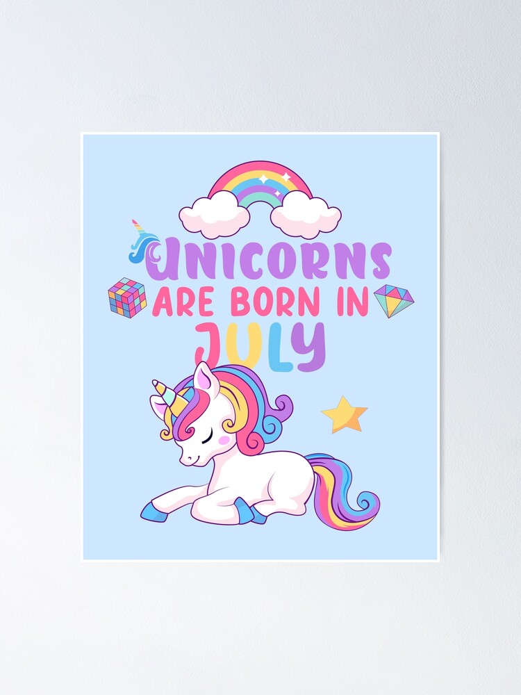 Unicorns Are Born In July T Shirt Unicorn Rainbow Birthday