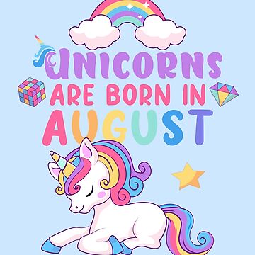 Unicorns Are Born In August Birthday T Shirt Rainbow Gift Unicorns Are Born In August Birthday T Shirt Rainbow Gift