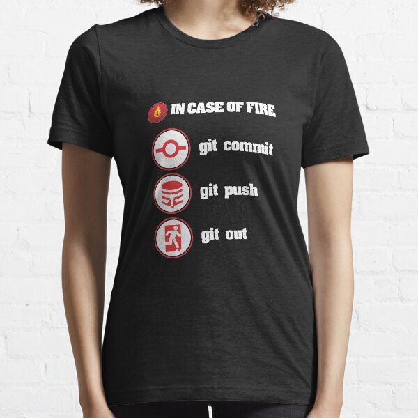Item preview, In Case Of Fire Git Commit Git Push Git Out designed and sold by stuch75.