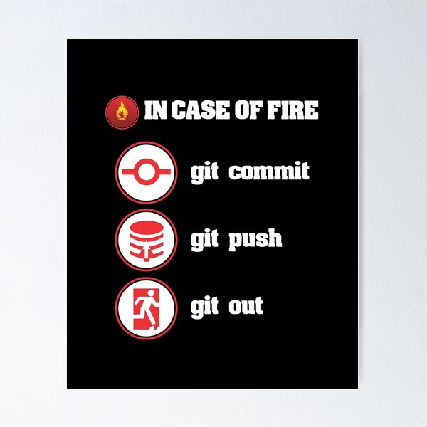 Item preview, In Case Of Fire Git Commit Git Push Git Out designed and sold by stuch75.