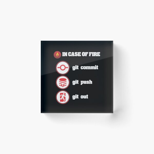 Item preview, In Case Of Fire Git Commit Git Push Git Out designed and sold by stuch75.