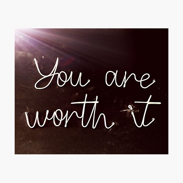 Item preview, You Are Worth It designed and sold by BlackSwanIOM.