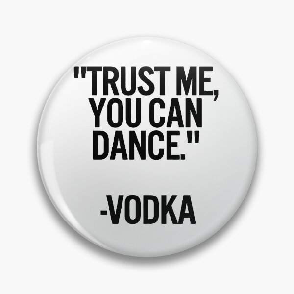 Item preview, TRUST ME, YOU CAN DANCE. VODKA black / Cool and Funny quotes designed and sold by DRK7DSGN.