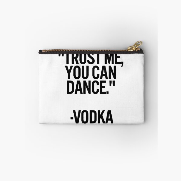 Item preview, TRUST ME, YOU CAN DANCE. VODKA black / Cool and Funny quotes designed and sold by DRK7DSGN.