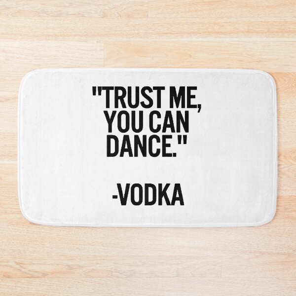 Item preview, TRUST ME, YOU CAN DANCE. VODKA black / Cool and Funny quotes designed and sold by DRK7DSGN.