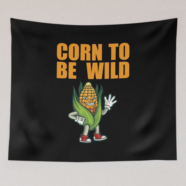 Item preview, Corn To Be Wild Funny Punny Lyrics designed and sold by PunnyLyrics.