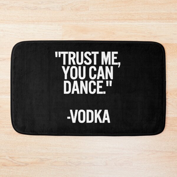 Item preview, TRUST ME, YOU CAN DANCE. VODKA white / Cool and Funny quotes designed and sold by DRK7DSGN.
