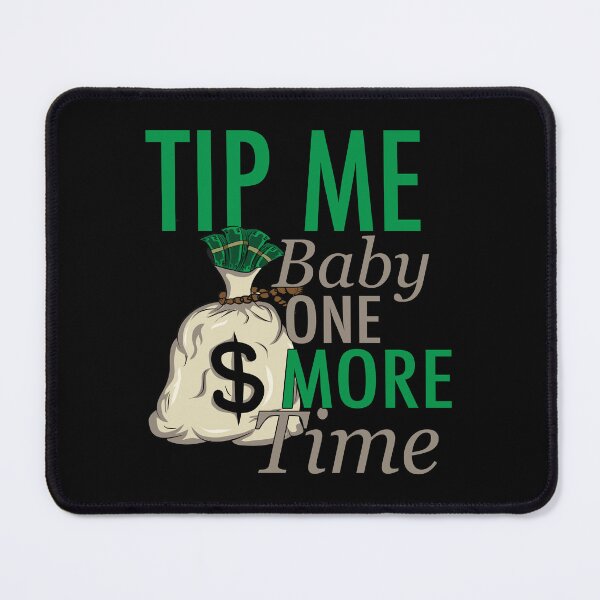 Item preview, Tip Me Baby One More Time Funny Punny Lyrics designed and sold by PunnyLyrics.