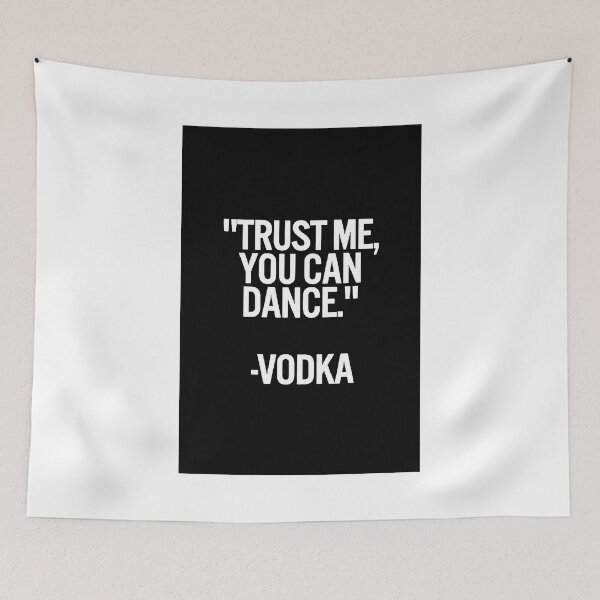 Item preview, TRUST ME, YOU CAN DANCE. VODKA black box / Cool and Funny quotes designed and sold by DRK7DSGN.