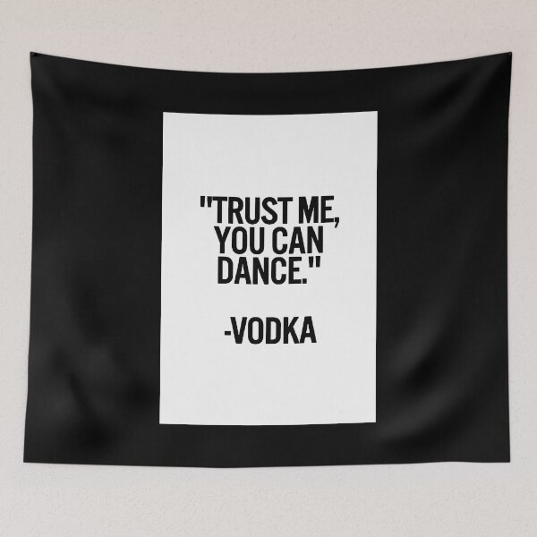 Item preview, TRUST ME, YOU CAN DANCE. VODKA white box / Cool and Funny quotes designed and sold by DRK7DSGN.