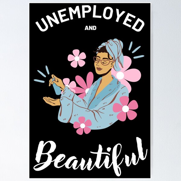 Item preview, Unemployed and beautiful colorful funny design designed and sold by absolutdesign.