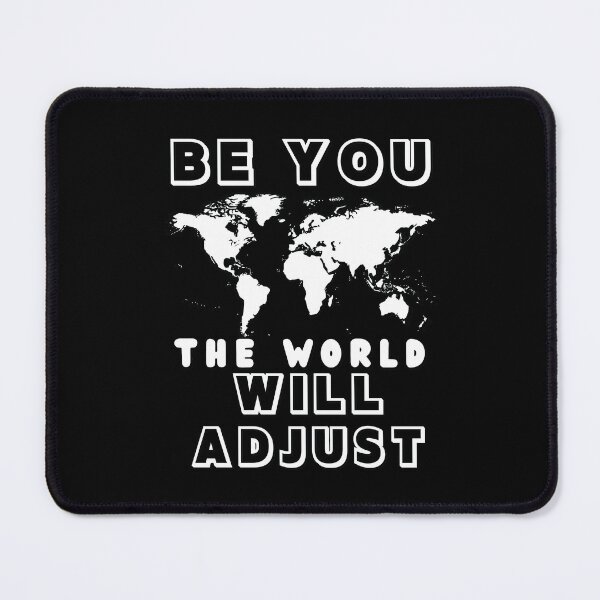 Item preview, BE YOU! The World Will Adjust - Inspirational Quote designed and sold by pod-plus-plus.