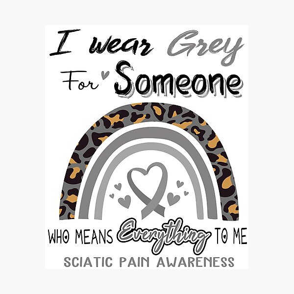 Item preview, Sciatic Pain Awareness I Wear Grey for Someone Who Means Everything To Me designed and sold by GennieShop.