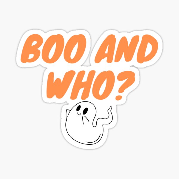BOO AND WHO? Sticker