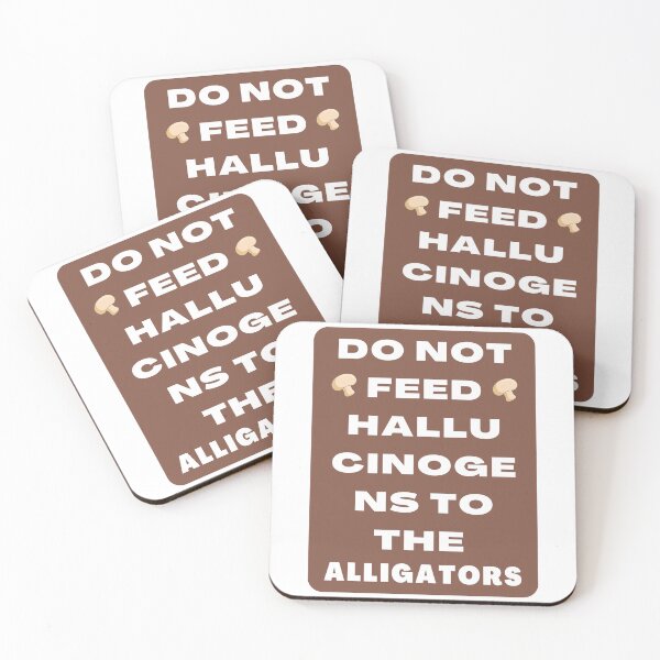 Item preview, Do Not Feed Hallucinogens to The Alligators designed and sold by khadijat297.