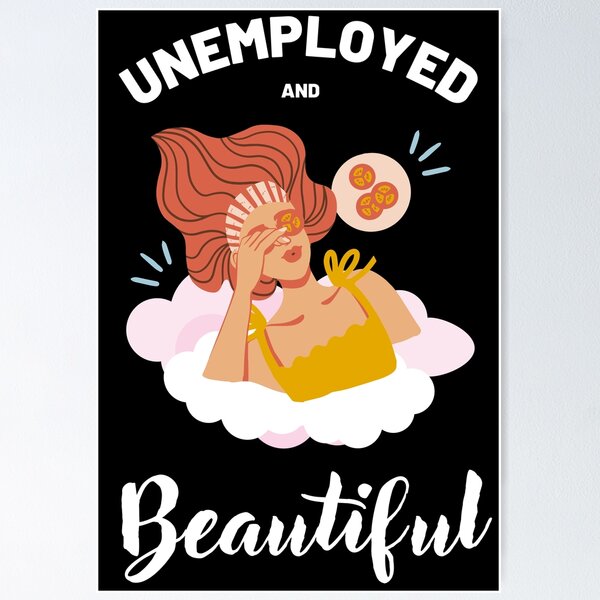 Item preview, Unemployed and beautiful colorful funny design designed and sold by absolutdesign.