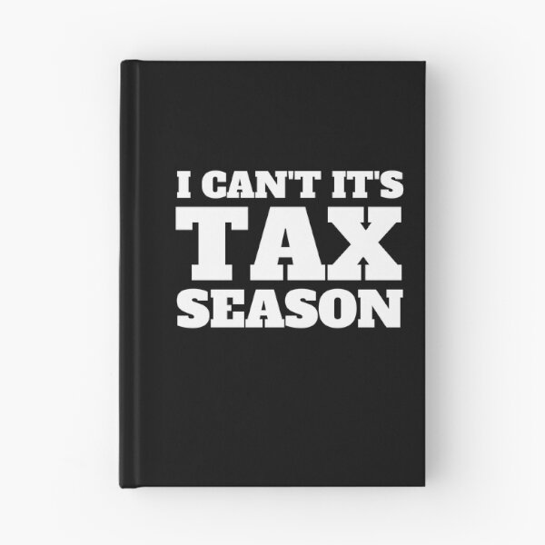 Item preview, i can't its tax season designed and sold by TomorrowQuotes.