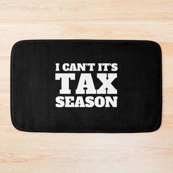 Item preview, i can't its tax season designed and sold by TomorrowQuotes.