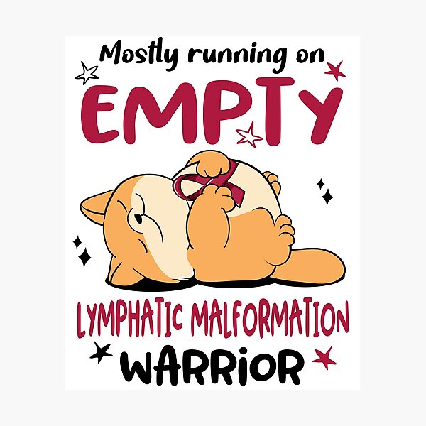 Item preview, Mostly running on Empty Lymphatic Malformation Warrior designed and sold by ElizabethS809.