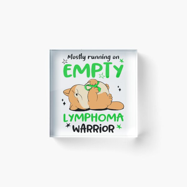 Item preview, Mostly running on Empty Lymphoma Warrior designed and sold by ElizabethS809.