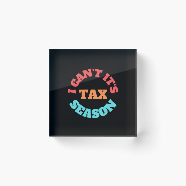 Item preview, i can't its tax season designed and sold by TomorrowQuotes.