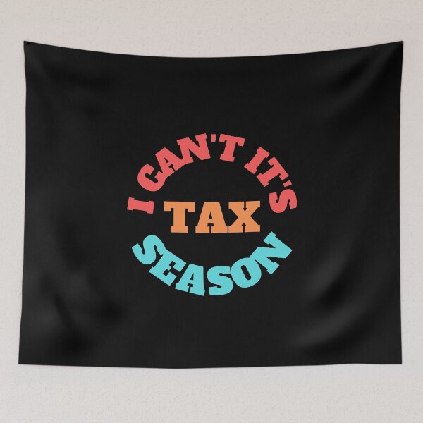 Item preview, i can't its tax season designed and sold by TomorrowQuotes.
