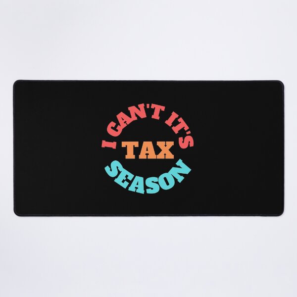 Item preview, i can't its tax season designed and sold by TomorrowQuotes.