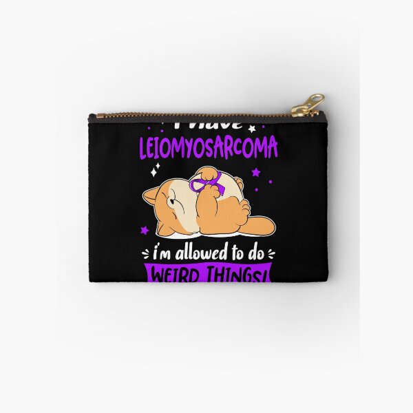 Item preview, Leiomyosarcoma Awareness Funny I have Leiomyosarcoma i'm allowed to do Weird Things! designed and sold by JanetShop809.