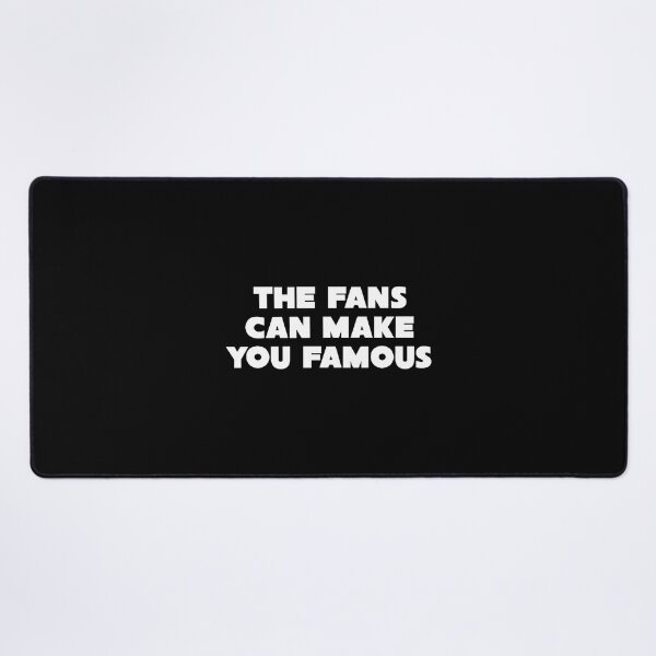 Item preview, Good | The Fans Can Make You Famous designed and sold by elihmalihaah.