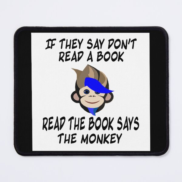 Item preview, if they say don't read a book read the book says the monkey designed and sold by RemieJames.