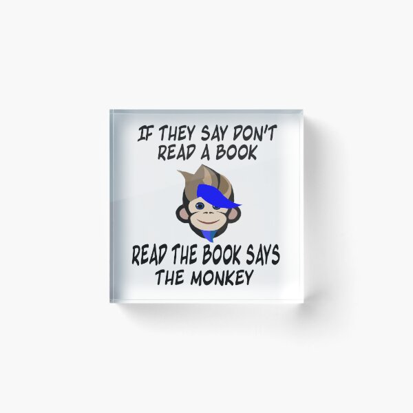 Item preview, if they say don't read a book read the book says the monkey designed and sold by RemieJames.