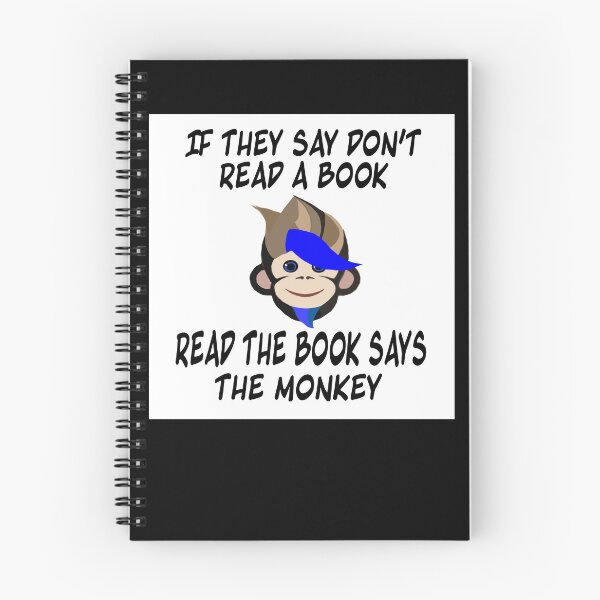 Item preview, if they say don't read a book read the book says the monkey designed and sold by RemieJames.