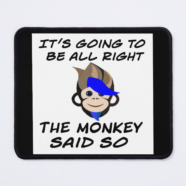 Item preview, It's going to be all right the monkey said so  designed and sold by RemieJames.